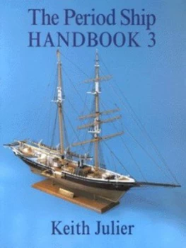 Image of The Period Ship Handbook Iii by Julier. Keith Paperback
