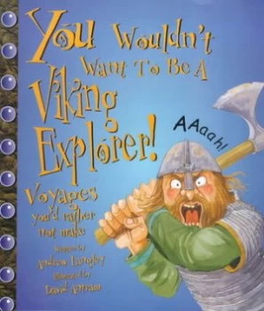 Image of You Wouldnt Want to Be a Viking Explorer by Andrew Langley Paperback