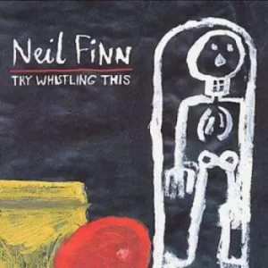 Image of Try Whistling This by Neil Finn CD Album