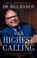 Image of your highest calling discover the secret processes that fulfill your destin
