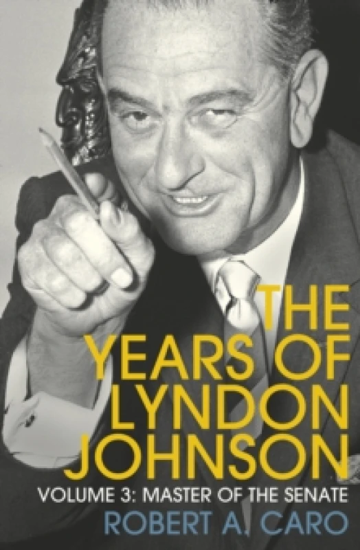 Image of Master of the Senate : The Years of Lyndon Johnson (Volume 3) Paperback / softback