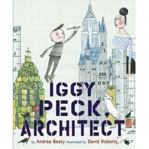 Image of Iggy Peck Architect by David Roberts Hardback