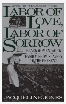 Image of Labor of Love Labor of Sorrow by Jacqueline Jones Paperback