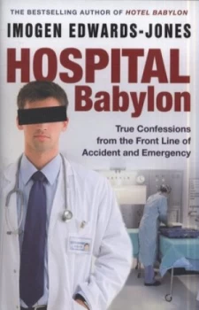 Image of Hospital Babylon by Imogen Edwards-Jones Hardback