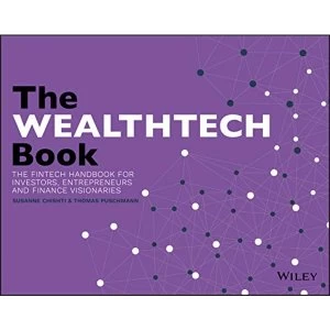 Image of The WEALTHTECH Book The FinTech Handbook for Investors, Entrepreneurs and Finance Visionaries Paperback / softback 2018
