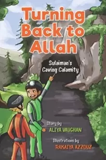 Image of Turning Back to Allah : Sulaimans Caving Calamity
