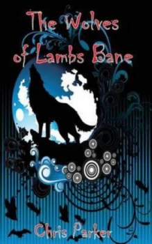 Image of Wolves of Lambs Bane by Chris Paperback