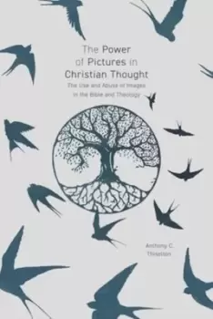 Image of The power of pictures in Christian thought - Anthony C. Thiselton - Paperback - Used