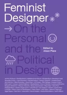 Image of Feminist Designer : On the Personal and the Political in Design