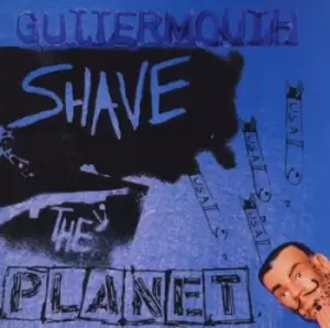 Image of Shave the Planet by Guttermouth CD Album