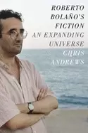 Image of roberto bolaos fiction an expanding universe