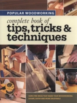 Image of Complete Book of Tips Tricks and Techniques by Popular Woodworking Books Paperback
