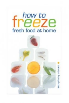 Image of How to Freeze Fresh Food at Home by Carolyn Humphries Paperback