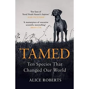 Image of Tamed Ten Species that Changed our World Paperback / softback 2018