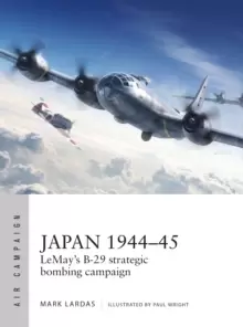 Image of Japan 1944-45 : LeMay's B-29 strategic bombing campaign