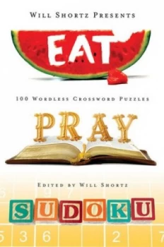 Image of Will Shortz Presents Eat Pray Sudoku by Will Shortz Paperback