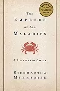 Image of emperor of all maladies a biography of cancer