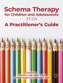 Image of Schema Therapy with Children and Adolescents : A Practitioner's Guide