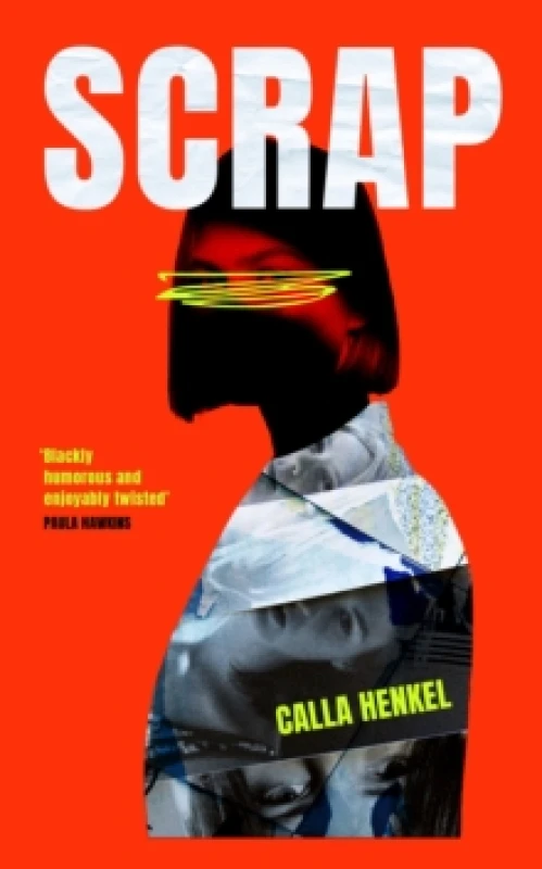 Image of Scrap : 'Blackly humorous and enjoyably twisted' Paula Hawkins Hardback