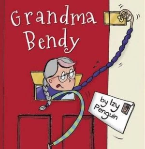Image of Grandma Bendy by Izy Penguin Paperback