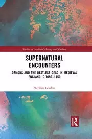 Image of Supernatural Encounters Demons and the Restless Dead in Medieval England c.1050-1450