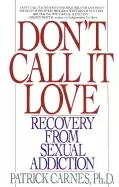 Image of dont call it love recovery from sexual addiction