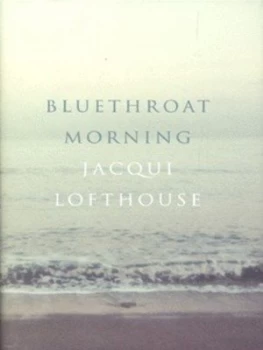 Image of Bluethroat Morning by Jacqui Lofthouse Hardback