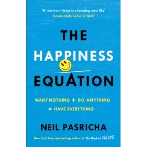 Image of The Happiness Equation : Want Nothing + Do Anything = Have Everything