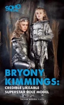Image of Credible Likeable Superstar Role Model by Bryony Kimmings Paperback