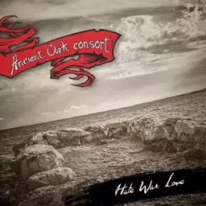 Image of Hate War Love by Ancient Oak Consort CD Album