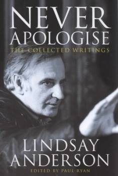 Image of Never Apologise by Lindsay Anderson Hardback