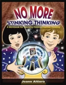 Image of No More Stinking Thinking : A Workbook for Teaching Children Positive Thinking