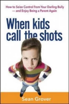 Image of When Kids Call the Shots by Sean Grover Book