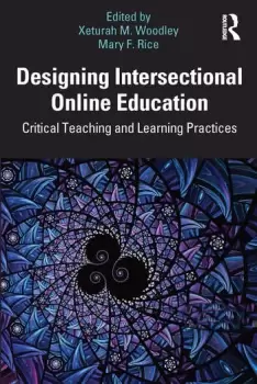 Image of Designing Intersectional Online EducationCritical Teaching and Learning Practices