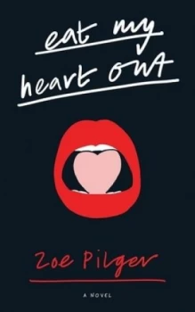 Image of Eat My Heart Out by Zoe Pilger Book