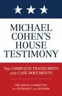Image of michael cohens house testimony the complete transcripts and case documents