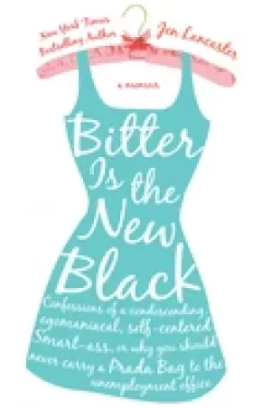Image of bitter is the new Black confessions of a condescending egomaniacal self cen