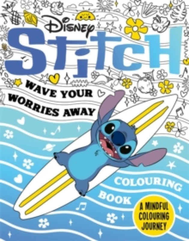 Image of Disney Stitch - Wave Your Worries Away Colouring Book : A Mindful Colouring Journey Paperback / softback