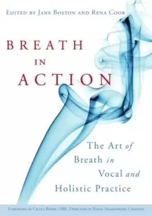 Image of Breath in Action : The Art of Breath in Vocal and Holistic Practice