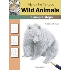 Image of How to Draw: Wild Animals: In Simple Steps by Jonathan Newey (Paperback, 2010)