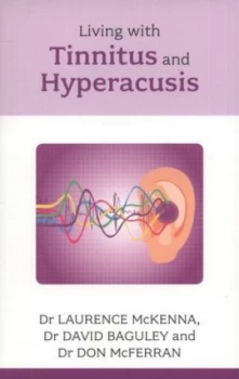 Image of Living with Tinnitus and Hyperacusis by Laurence Mckenna and David Baguley and Don Mcferran Paperback