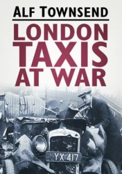 Image of London Taxis at War by Alf Townsend Paperback