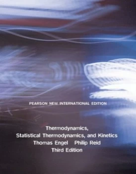 Image of Thermodynamics Statistical Thermodynamics and Kinetics by Thomas Engel Book