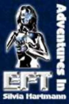 Image of Adventures in Eft Tm by Silvia Hartmann-Kent Paperback