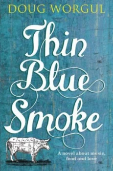 Image of Thin Blue Smoke by Doug Worgul Hardback