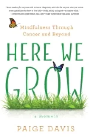 Image of here we grow mindfulness through cancer and beyond