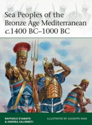 Image of Sea Peoples of the Bronze Age Mediterranean c1400 BC-1000 BC by Raffaele D'Amato