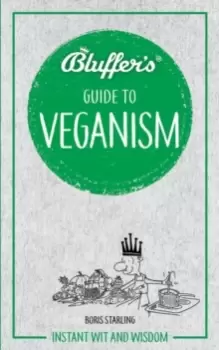 Image of Bluffer's Guide to Veganism : Instant wit and wisdom