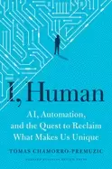 Image of i human ai automation and the quest to reclaim what makes us unique