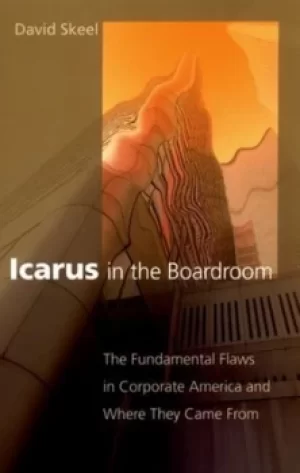 Image of Icarus in the Boardroom by David Skeel